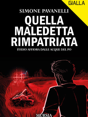 Simone Pavanelli: Quella maledetta rimpatriata. L’odio affiora dalle acque del Po