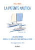 Paolo Benci: La Patente Nautica a vela e a motore entro le 12 miglia e senza limiti dalla costa