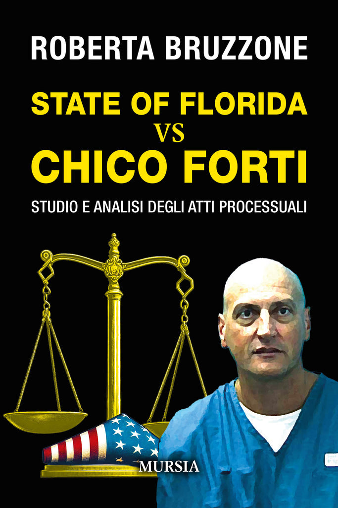Roberta Bruzzone: State of Florida vs Chico Forti. Studio e analisi degli atti processuali