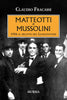 Fracassi Claudio: Matteotti e Mussolini