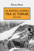 Piero Pieri: La nostra guerra tra le Tofane. 1915-1917