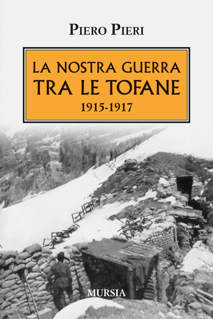 Piero Pieri: La nostra guerra tra le Tofane. 1915-1917