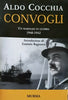 Cocchia Aldo: Convogli. Un marinaio in guerra (1940-1942)