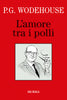 Pelham Grenville Wodehouse: L'amore tra i polli