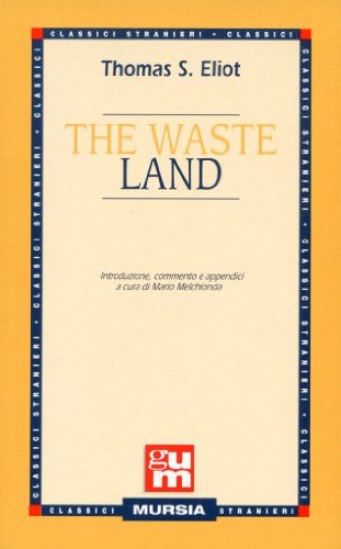 Eliot T.S.: The Waste Land  ( Melchionda M.)