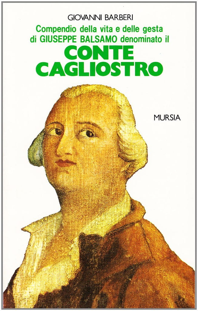 Barberi G.: Compendio della vita e delle gesta di Giuseppe Balsamo denominato il Conte Cagliostro