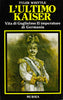 Whittle T.: L'ultimo Kaiser. Vita di Guglielmo II imperatore di Germania